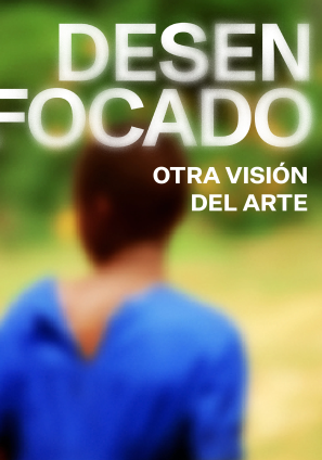 Cartel Desenfocado. Otra visión del arte