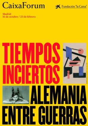 Cartel de la exposición Tiempos inciertos. Alemania entre guerras